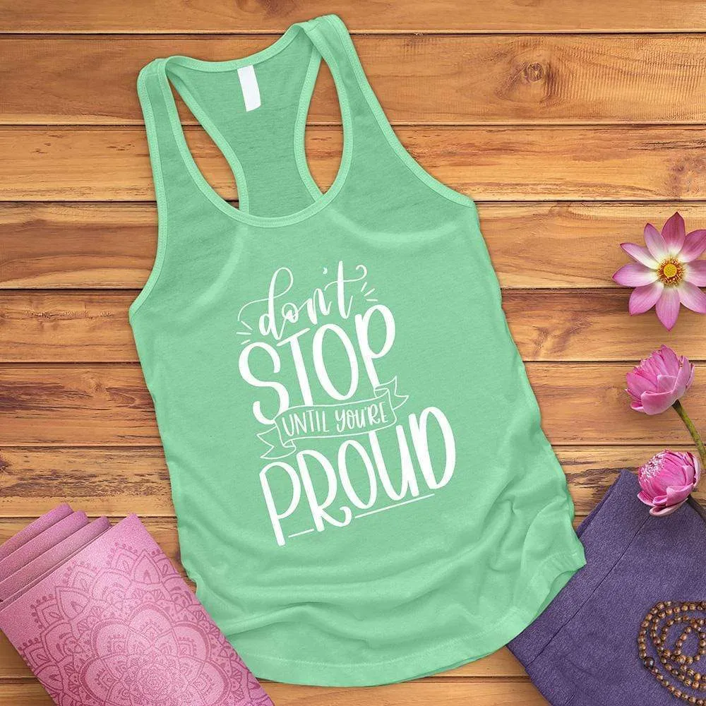 Don't Stop Until You're Proud Tank Top