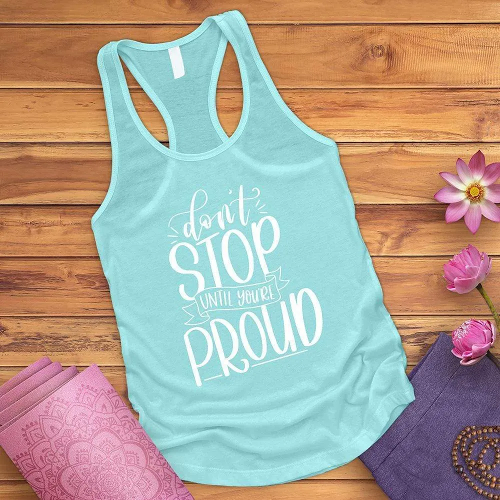 Don't Stop Until You're Proud Tank Top