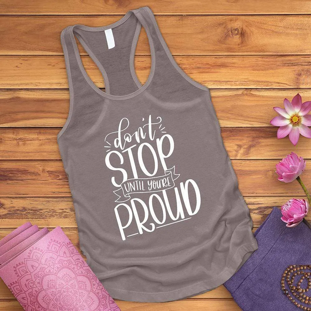 Don't Stop Until You're Proud Tank Top