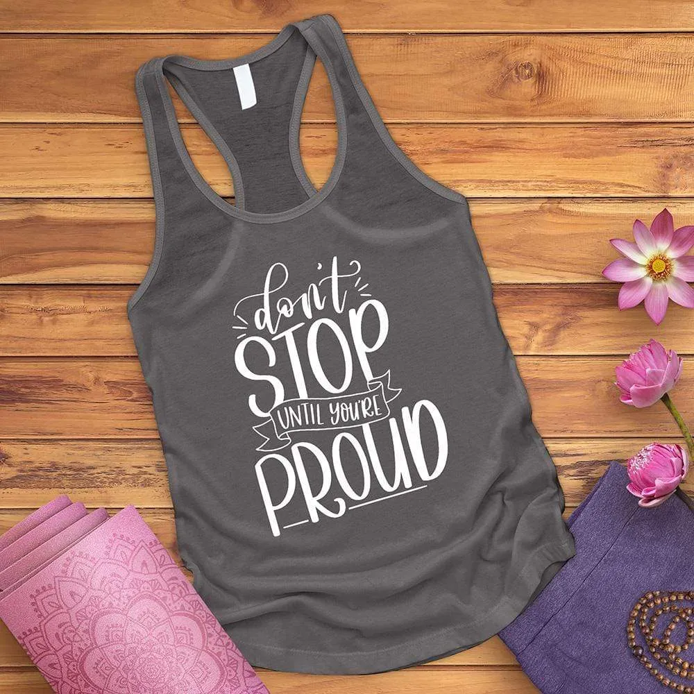 Don't Stop Until You're Proud Tank Top