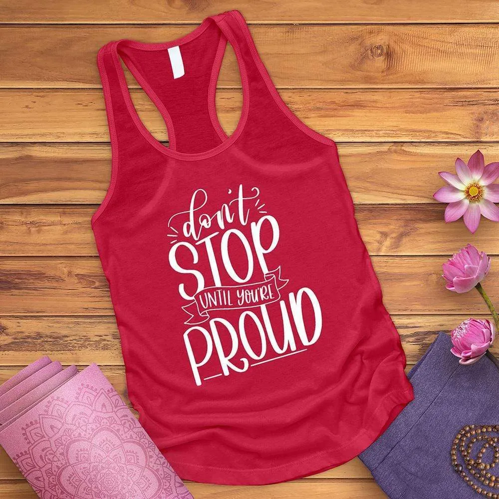 Don't Stop Until You're Proud Tank Top